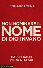 I comandamenti. Non nominare il nome di Dio invano