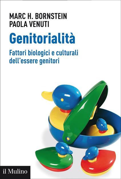 Genitorialità. Fattori biologici e culturali dell'essere genitori - Marc H. Bornstein,Paola Venuti - ebook