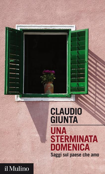 Una sterminata domenica. Saggi sul paese che amo - Claudio Giunta - ebook