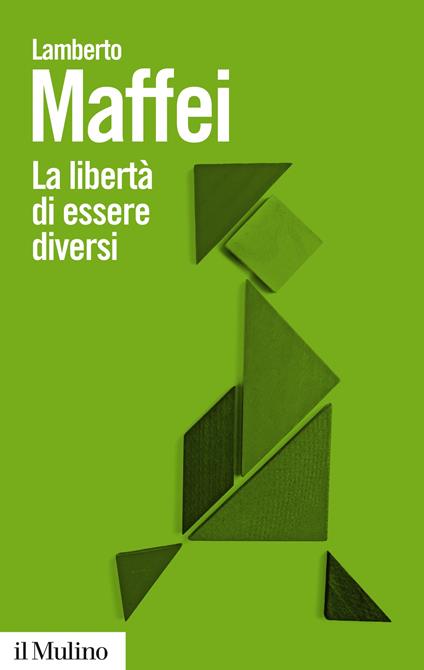 La libertà di essere diversi. Natura e cultura alla prova delle neuroscienze - Lamberto Maffei - ebook