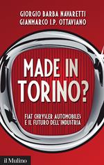 Made in Torino? Fiat Chrysler Automobiles e il futuro dell'industria