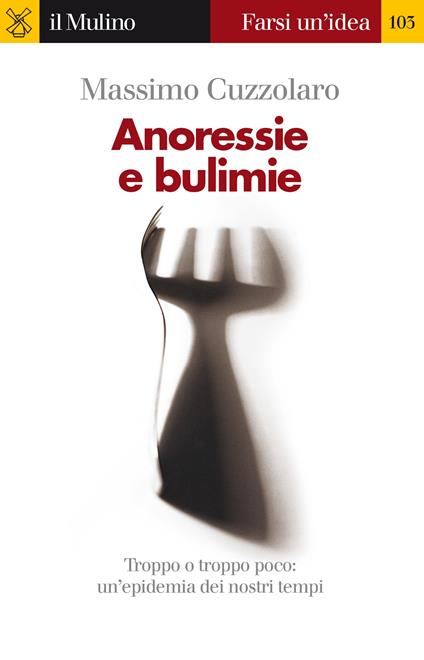 Anoressie e bulimie - Massimo Cuzzolaro - ebook