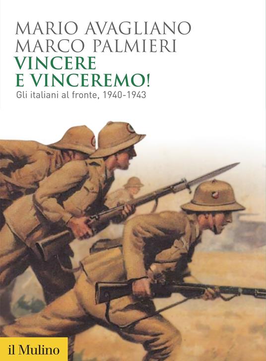 Vincere e vinceremo! Gli italiani al fronte, 1940-1943 - Mario Avagliano,Marco Palmieri - ebook