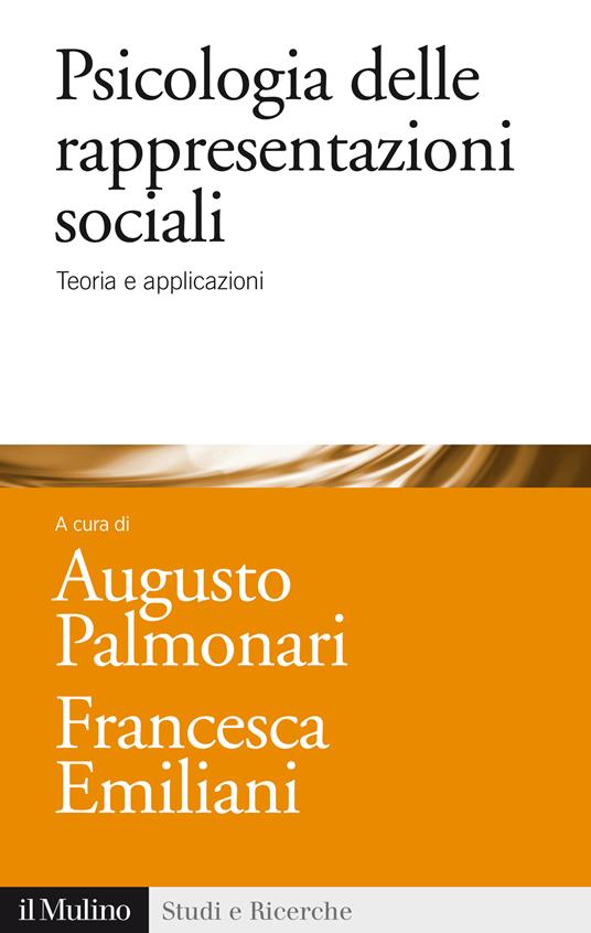 Psicologia delle rappresentazioni sociali - Francesca Emiliani,Augusto Palmonari - ebook
