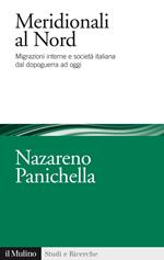 Meridionali al Nord. Migrazioni interne e società italiana dal dopoguerra ad oggi