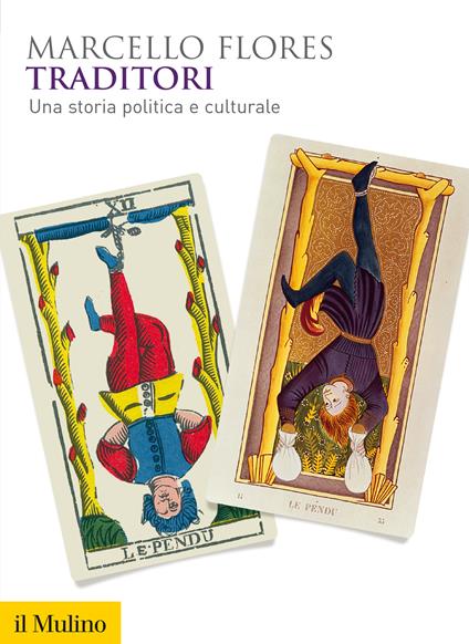 Traditori. Una storia politica e culturale - Marcello Flores - ebook