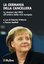 La Germania della cancelliera. Le elezioni del 2013 all'ombra della crisi europea