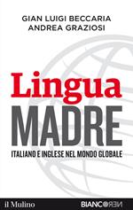 Lingua madre. Italiano e inglese nel mondo globale