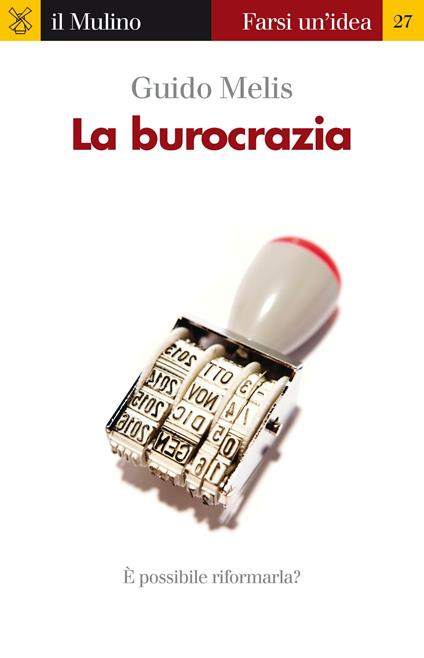 La burocrazia - Guido Melis - ebook
