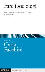 Fare i sociologi. Una professione plurale tra ricerca e operatività