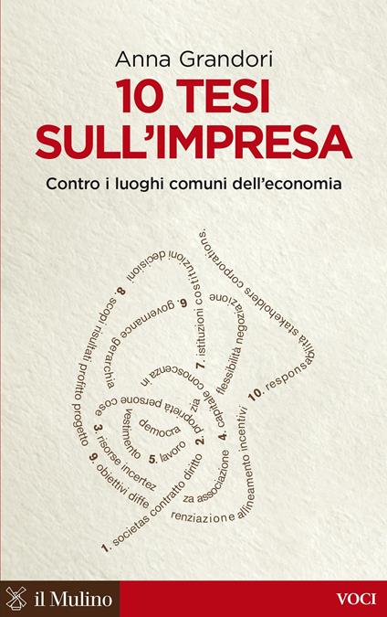 10 tesi sull'impresa. Contro i luoghi comuni dell'economia - Anna Grandori - ebook