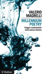 Millennium poetry. Viaggio sentimentale nella poesia italiana
