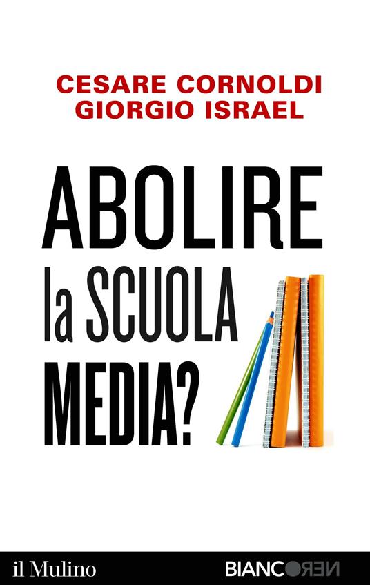 Abolire la scuola media? - Cesare Cornoldi,Giorgio Israel - ebook
