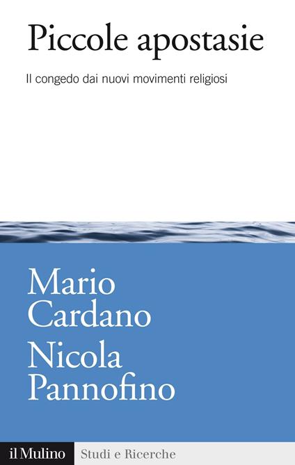 Piccole apostasie. Il congedo dai nuovi movimenti religiosi - Mario Cardano,Nicola Pannofino - ebook