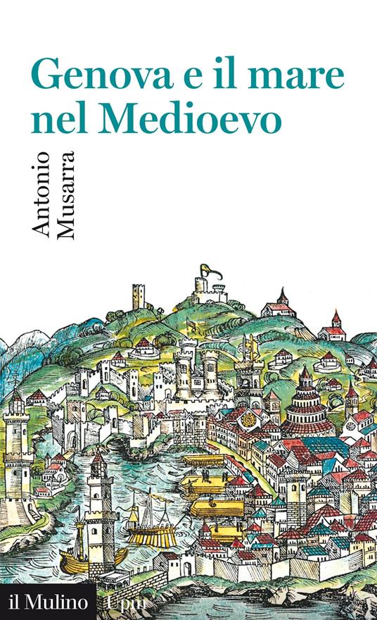 Genova e il mare nel Medioevo - Antonio Musarra - ebook