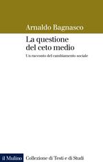 La questione del ceto medio. Un racconto del cambiamento sociale