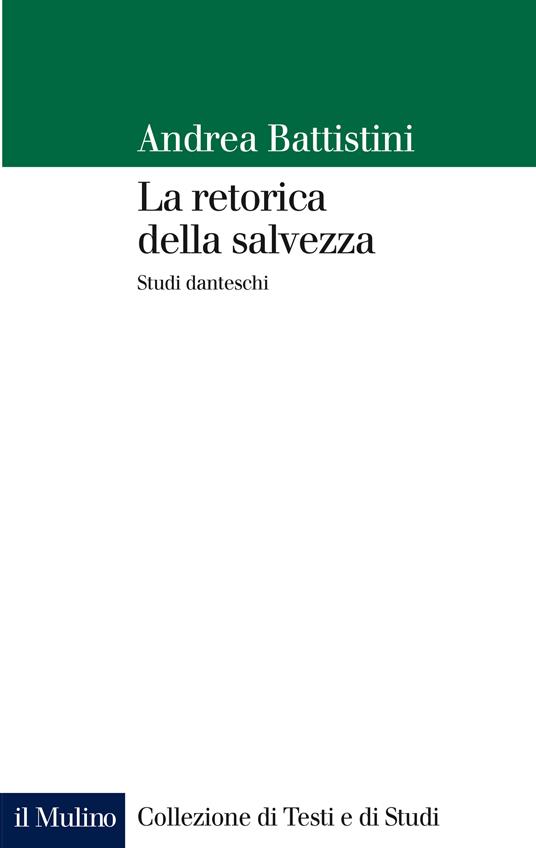 La retorica della salvezza. Studi danteschi - Andrea Battistini - ebook