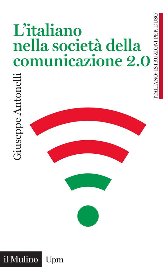 L' italiano nella società della comunicazione 2.0 - Giuseppe Antonelli - ebook