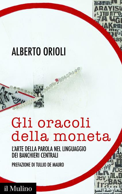 Gli oracoli della moneta. L'arte della parola nel linguaggio dei banchieri centrali - Alberto Orioli - ebook