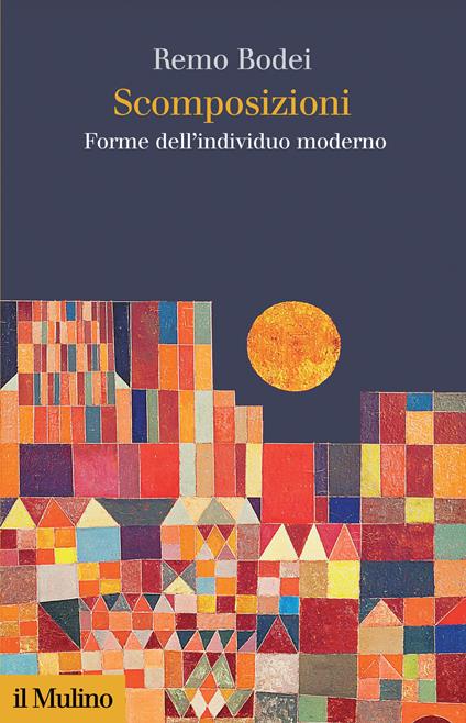 Scomposizioni. Forme dell'individuo moderno - Remo Bodei - ebook