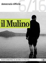 Mulino (2016). Vol. 6: Democrazia difficile