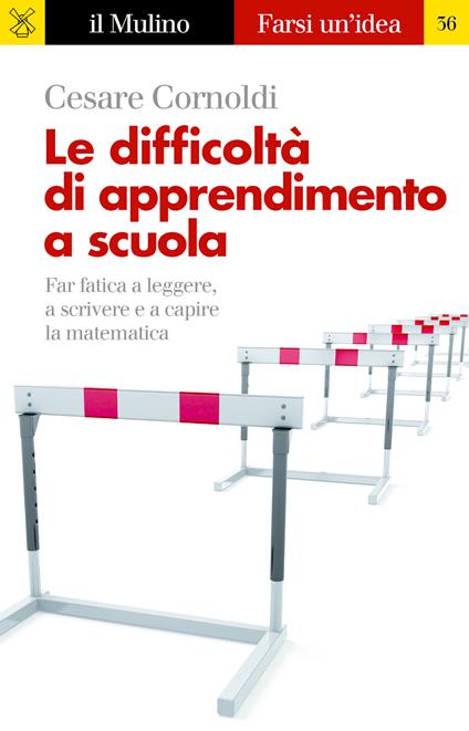 Le difficoltà di apprendimento a scuola. Far fatica a leggere, a scrivere e a capire la matematica - Cesare Cornoldi - ebook