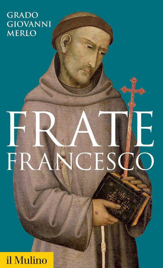 Frate Francesco - Grado Giovanni Merlo - ebook