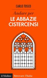 Andare per le abbazie cistercensi