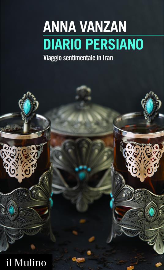 Diario persiano. Viaggio sentimentale in Iran - Anna Vanzan - ebook
