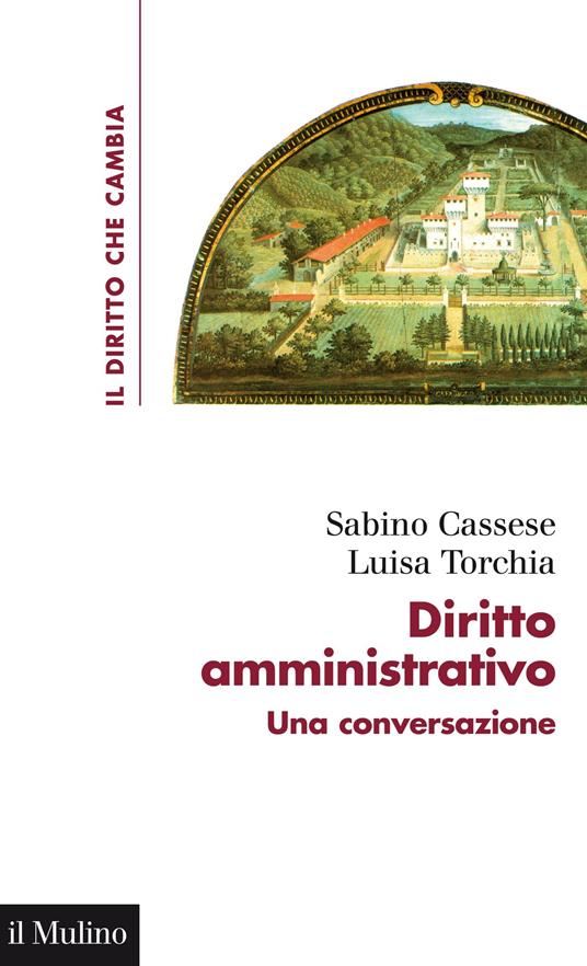 Diritto amministrativo. Una conversazione - Sabino Cassese,Luisa Torchia - ebook