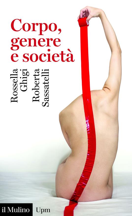 Corpo, genere e società - Rossella Ghigi,Roberta Sassatelli - ebook