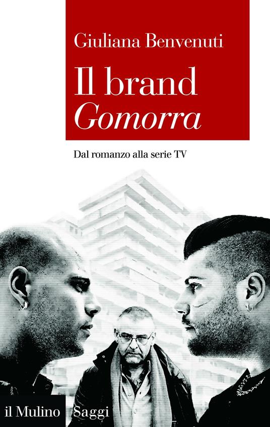 Il brand «Gomorra». Dal romanzo alla serie tv - Giuliana Benvenuti - ebook