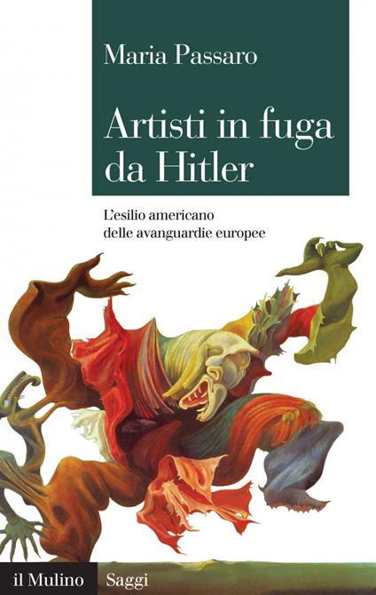 Artisti in fuga da Hitler. L'esilio americano delle avanguardie europee - Maria Passaro - ebook