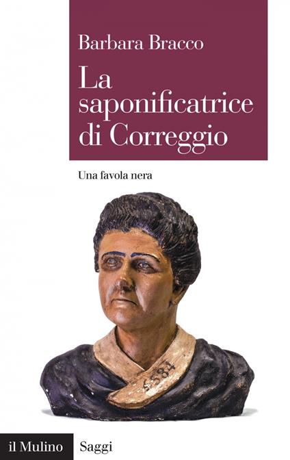 La saponificatrice di Correggio. Una favola nera - Barbara Bracco - ebook