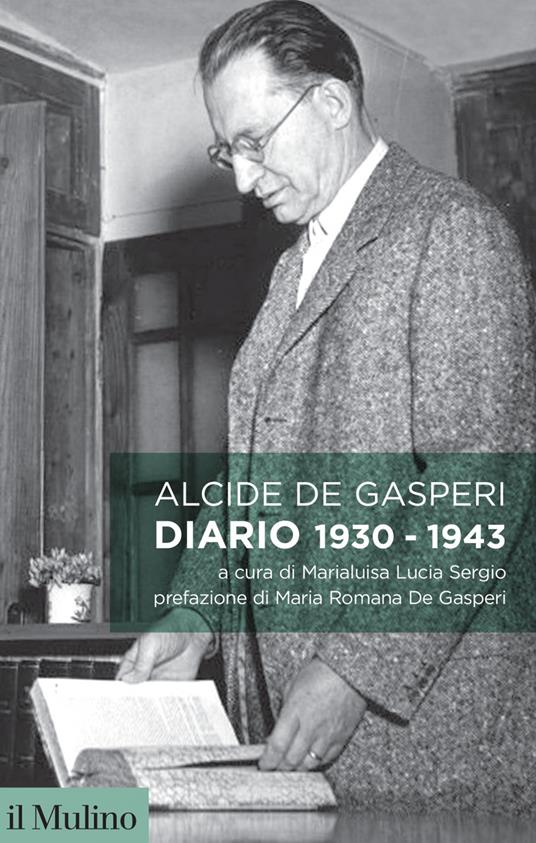 Diario 1930-1943 - Alcide De Gasperi,Marialuisa Lucia Sergio - ebook