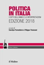 Politica in Italia. I fatti dell'anno e le interpretazioni (2018)