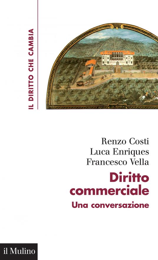 Diritto commerciale. Una conversazione - Renzo Costi,Luca Enriques,Francesco Vella - ebook
