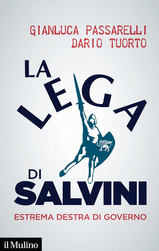 La Lega di Salvini. Estrema destra di governo - Gianluca Passarelli,Dario Tuorto - ebook