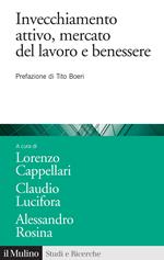 Invecchiamento attivo, mercato del lavoro e benessere. Analisi e politiche attive