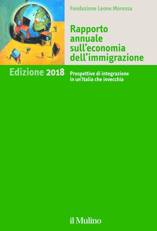 Rapporto annuale sull'economia dell'immigrazione 2018 - Fondazione Leone Moressa - ebook