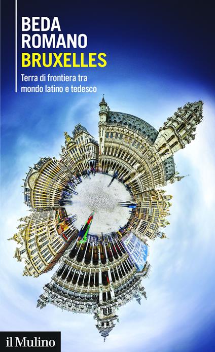 Bruxelles. Terra di frontiera tra mondo latino e tedesco - Beda Romano - ebook