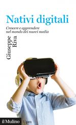 Nativi digitali. Crescere e apprendere nel mondo dei nuovi media