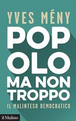 Popolo ma non troppo. Il malinteso democratico