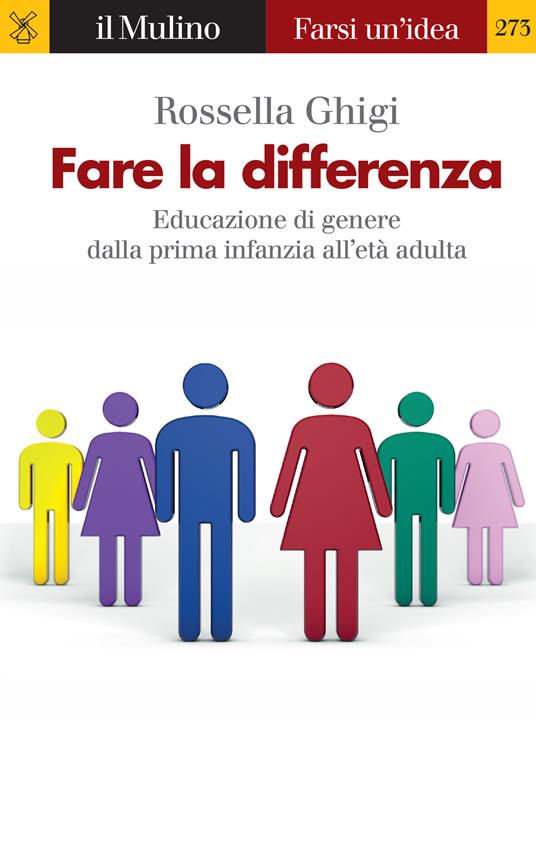 Fare la differenza. Educazione di genere dalla prima infanzia all'età adulta - Rossella Ghigi - ebook
