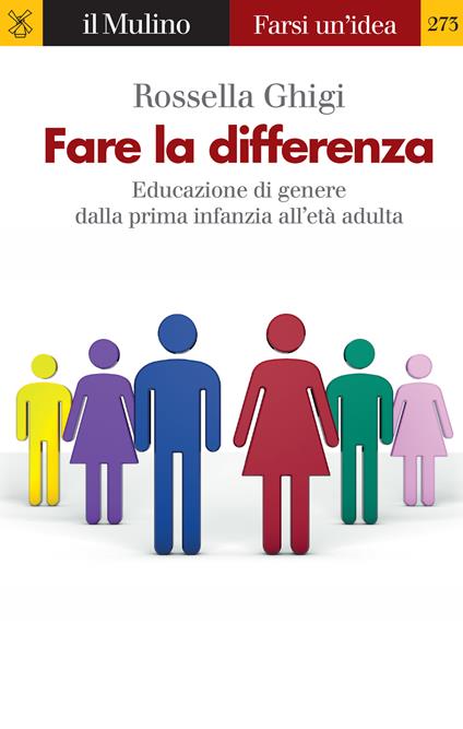 Fare la differenza. Educazione di genere dalla prima infanzia all'età adulta - Rossella Ghigi - ebook