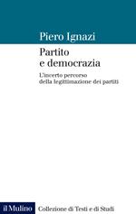 Partito e democrazia. L'incerto percorso della legittimazione dei partiti