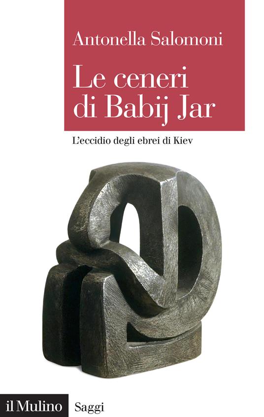 Le ceneri di Babij Jar. L'eccidio degli ebrei di Kiev - Antonella Salomoni - ebook