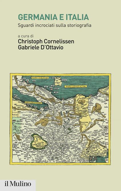 Germania e Italia. Sguardi incrociati sulla storiografia - Christoph Cornelissen,Gabriele D'Ottavio,Lorenzo Cortesi,Paola Lopane - ebook