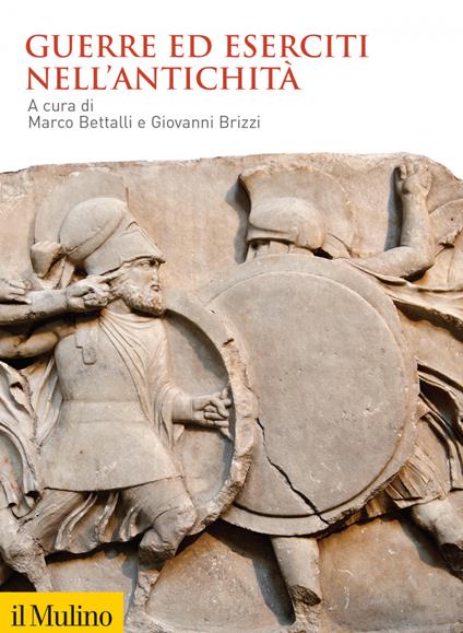 Guerre ed eserciti nell'antichità - Marco Bettalli,Giovanni Brizzi - ebook