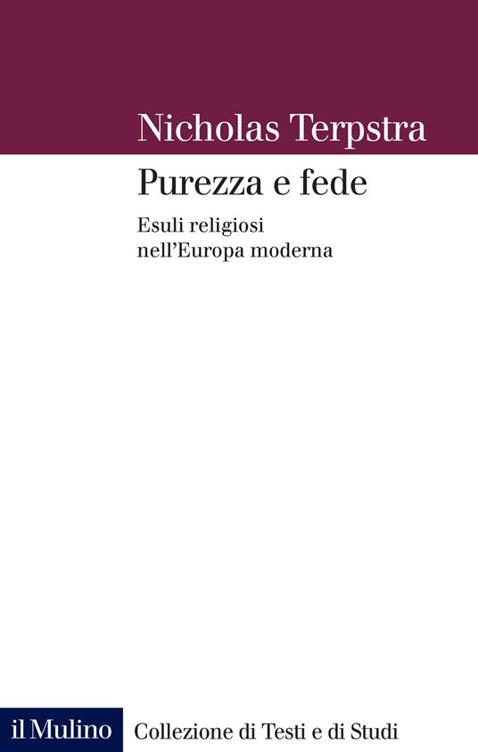 Purezza e fede. Esuli religiosi nell'Europa moderna - Nicholas Terpstra - ebook